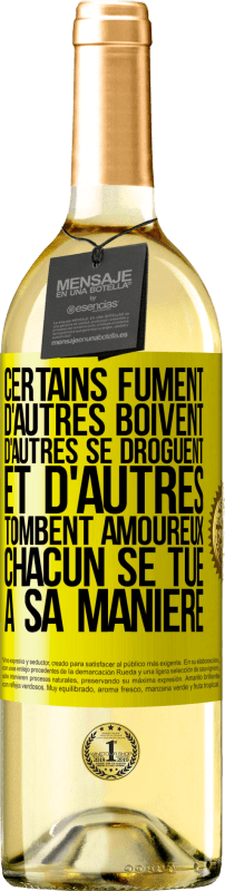 29,95 € | Vin blanc Édition WHITE Certains fument, d'autres boivent, d'autres se droguent et d'autres tombent amoureux. Chacun se tue à sa manière Étiquette Jaune. Étiquette personnalisable Vin jeune Récolte 2024 Verdejo