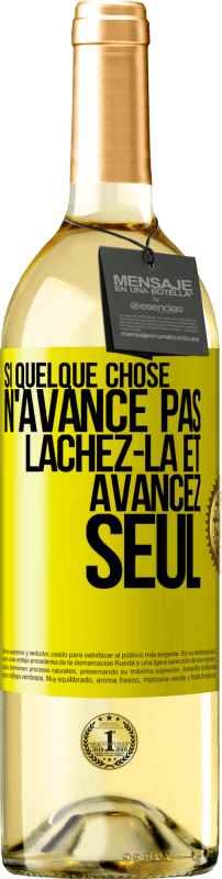 29,95 € | Vin blanc Édition WHITE Si quelque chose n'avance pas lâchez-la et avancez seul Étiquette Jaune. Étiquette personnalisable Vin jeune Récolte 2024 Verdejo