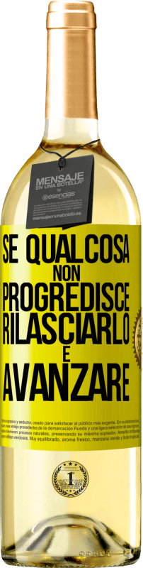 29,95 € Spedizione Gratuita | Vino bianco Edizione WHITE Se qualcosa non progredisce, rilasciarlo e avanzare Etichetta Gialla. Etichetta personalizzabile Vino giovane Raccogliere 2025 Verdejo