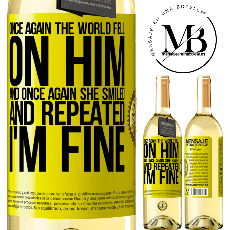 29,95 € Free Shipping | White Wine WHITE Edition Once again, the world fell on him. And once again, he smiled and repeated I'm fine Yellow Label. Customizable label Young wine Harvest 2022 Verdejo