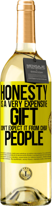 «誠実さは非常に高価な贈り物です。安い人に期待しないでください» WHITEエディション