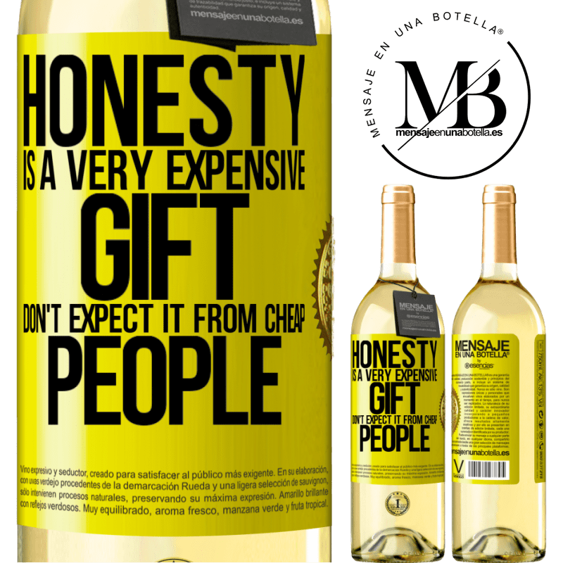 29,95 € Free Shipping | White Wine WHITE Edition Honesty is a very expensive gift. Don't expect it from cheap people Yellow Label. Customizable label Young wine Harvest 2022 Verdejo