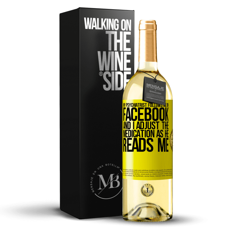 29,95 € 送料無料 | 白ワイン WHITEエディション 私の精神科医はFacebookで私をフォローしています 黄色のラベル. カスタマイズ可能なラベル 若いワイン 収穫 2023 Verdejo