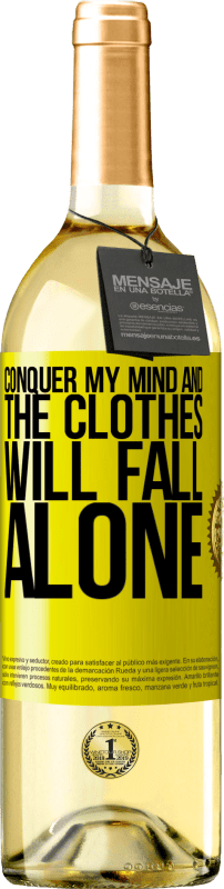 29,95 € | White Wine WHITE Edition Conquer my mind and the clothes will fall alone Yellow Label. Customizable label Young wine Harvest 2023 Verdejo