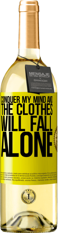 29,95 € | White Wine WHITE Edition Conquer my mind and the clothes will fall alone Yellow Label. Customizable label Young wine Harvest 2024 Verdejo