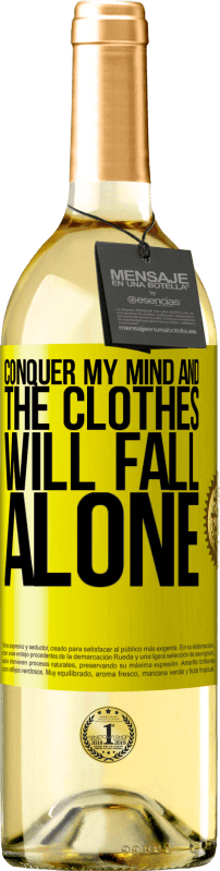 29,95 € | White Wine WHITE Edition Conquer my mind and the clothes will fall alone Yellow Label. Customizable label Young wine Harvest 2025 Verdejo