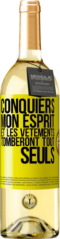 29,95 € Envoi gratuit | Vin blanc Édition WHITE Conquiers mon esprit et les vêtements tomberont tout seuls Étiquette Jaune. Étiquette personnalisable Vin jeune Récolte 2024 Verdejo