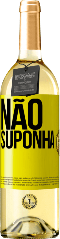 29,95 € Envio grátis | Vinho branco Edição WHITE Não suponha Etiqueta Amarela. Etiqueta personalizável Vinho jovem Colheita 2025 Verdejo