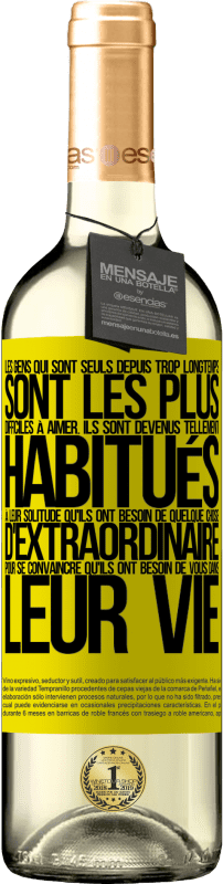 «Les gens qui sont seuls depuis trop longtemps sont les plus difficiles à aimer. Ils sont devenus tellement habitués à leur» Édition WHITE