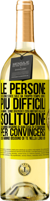 29,95 € | Vino bianco Edizione WHITE Le persone che sono state sole da troppo tempo, sono le più difficili da amare. Sono diventati così abituati alla loro Etichetta Gialla. Etichetta personalizzabile Vino giovane Raccogliere 2024 Verdejo