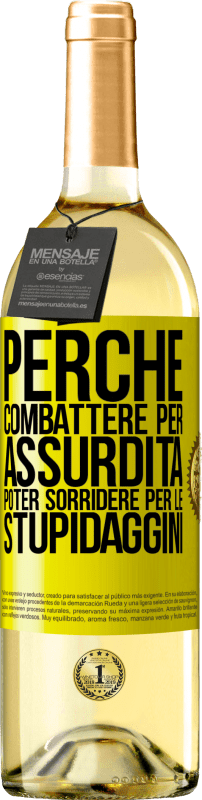 29,95 € | Vino bianco Edizione WHITE Perché combattere per assurdità poter sorridere per le stupidaggini Etichetta Gialla. Etichetta personalizzabile Vino giovane Raccogliere 2024 Verdejo