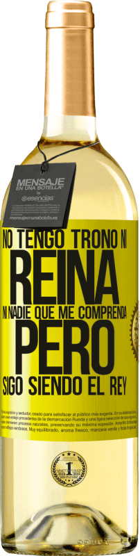 29,95 € Envío gratis | Vino Blanco Edición WHITE No tengo trono ni reina, ni nadie que me comprenda, pero sigo siendo el rey Etiqueta Amarilla. Etiqueta personalizable Vino joven Cosecha 2025 Verdejo