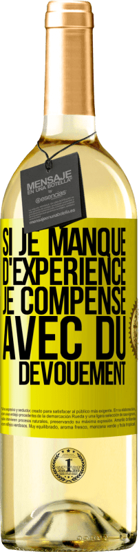 29,95 € Envoi gratuit | Vin blanc Édition WHITE Si je manque d'expérience, je compense avec du dévouement Étiquette Jaune. Étiquette personnalisable Vin jeune Récolte 2025 Verdejo
