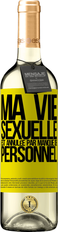 29,95 € Envoi gratuit | Vin blanc Édition WHITE Ma vie sexuelle est annulée par manque de personnel Étiquette Jaune. Étiquette personnalisable Vin jeune Récolte 2024 Verdejo