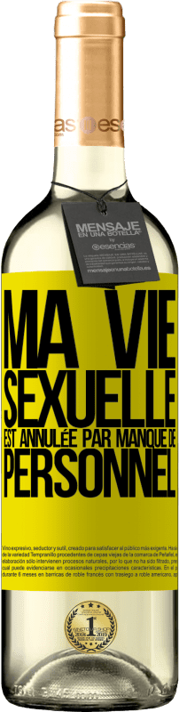 29,95 € | Vin blanc Édition WHITE Ma vie sexuelle est annulée par manque de personnel Étiquette Jaune. Étiquette personnalisable Vin jeune Récolte 2025 Verdejo