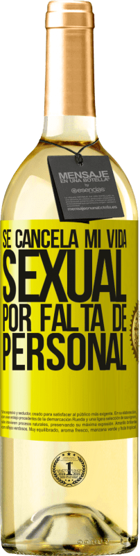 29,95 € | Vino Blanco Edición WHITE Se cancela mi vida sexual por falta de personal Etiqueta Amarilla. Etiqueta personalizable Vino joven Cosecha 2024 Verdejo