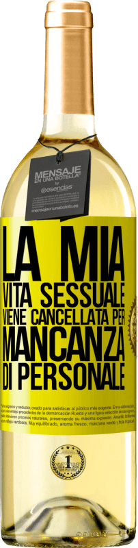 29,95 € | Vino bianco Edizione WHITE La mia vita sessuale viene cancellata per mancanza di personale Etichetta Gialla. Etichetta personalizzabile Vino giovane Raccogliere 2024 Verdejo