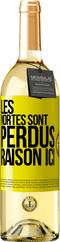 29,95 € | Vin blanc Édition WHITE Les Nortes sont perdus. Raison ici Étiquette Jaune. Étiquette personnalisable Vin jeune Récolte 2024 Verdejo