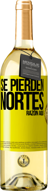 «Se pierden nortes. Razón aquí» Edición WHITE