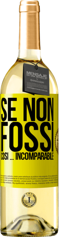 29,95 € Spedizione Gratuita | Vino bianco Edizione WHITE Se non fossi così ... incomparabile Etichetta Gialla. Etichetta personalizzabile Vino giovane Raccogliere 2025 Verdejo
