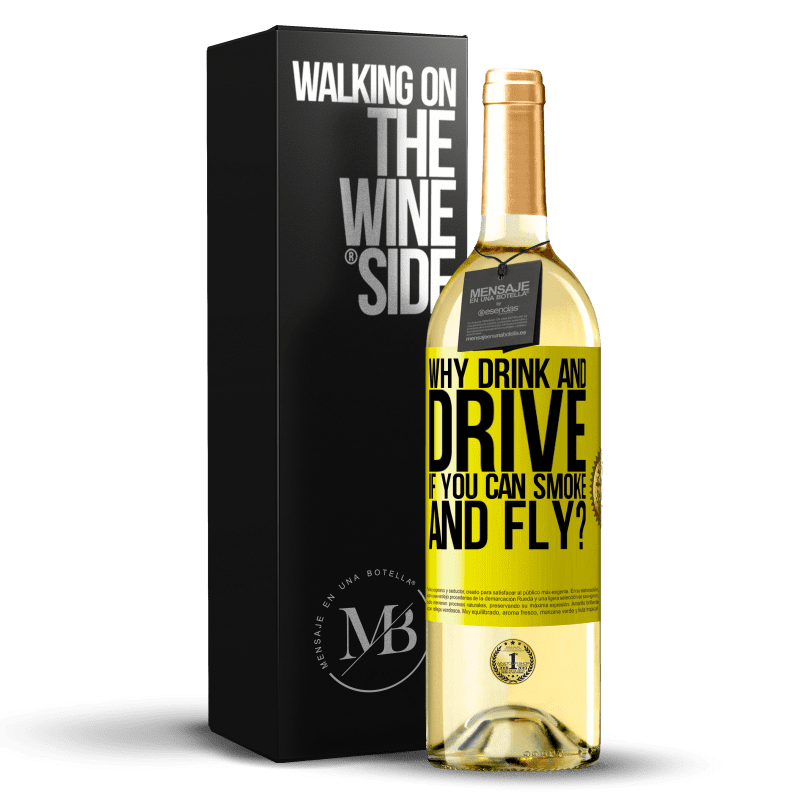 29,95 € Free Shipping | White Wine WHITE Edition why drink and drive if you can smoke and fly? Yellow Label. Customizable label Young wine Harvest 2023 Verdejo