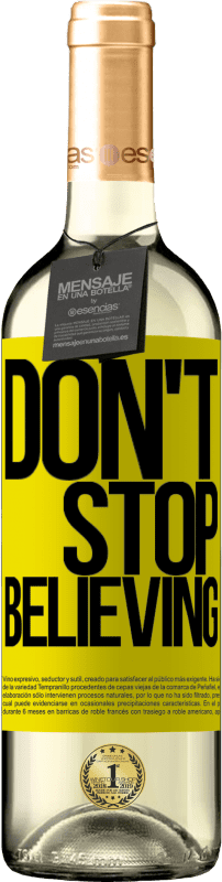 29,95 € Envoi gratuit | Vin blanc Édition WHITE Don't stop believing Étiquette Jaune. Étiquette personnalisable Vin jeune Récolte 2025 Verdejo