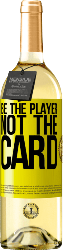 29,95 € Free Shipping | White Wine WHITE Edition Be the player, not the card Yellow Label. Customizable label Young wine Harvest 2025 Verdejo