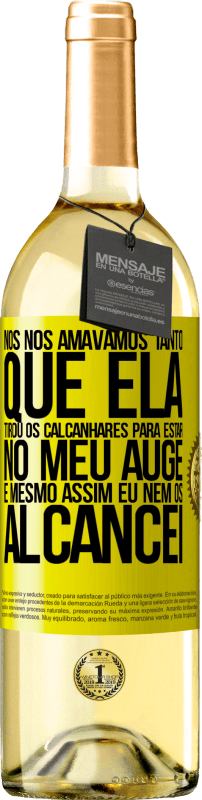 29,95 € Envio grátis | Vinho branco Edição WHITE Nós nos amávamos tanto que ela tirou os calcanhares para estar no meu auge, e mesmo assim eu nem os alcancei Etiqueta Amarela. Etiqueta personalizável Vinho jovem Colheita 2025 Verdejo