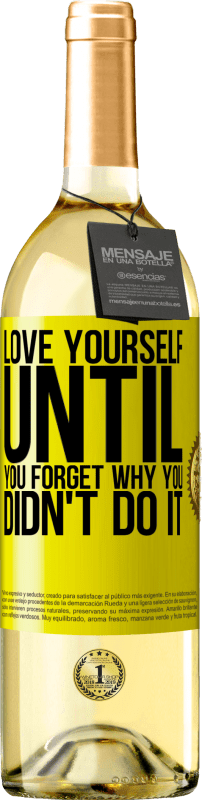 29,95 € | White Wine WHITE Edition Love yourself, until you forget why you didn't do it Yellow Label. Customizable label Young wine Harvest 2023 Verdejo