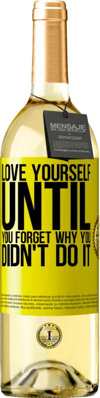 29,95 € | White Wine WHITE Edition Love yourself, until you forget why you didn't do it Yellow Label. Customizable label Young wine Harvest 2024 Verdejo