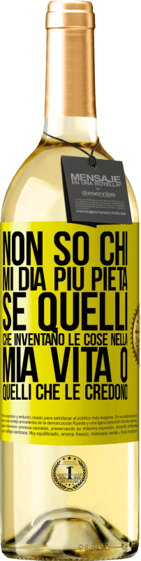 «Non so chi mi dia più pietà, se quelli che inventano le cose nella mia vita o quelli che le credono» Edizione WHITE