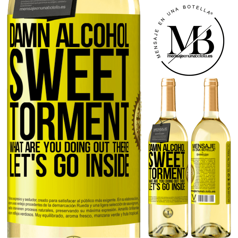 29,95 € Free Shipping | White Wine WHITE Edition Damn alcohol, sweet torment. What are you doing out there! Let's go inside Yellow Label. Customizable label Young wine Harvest 2022 Verdejo