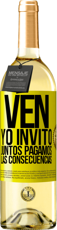 29,95 € Envío gratis | Vino Blanco Edición WHITE Ven, yo invito, juntos pagamos las consecuencias Etiqueta Amarilla. Etiqueta personalizable Vino joven Cosecha 2025 Verdejo