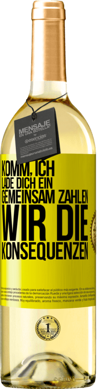 29,95 € | Weißwein WHITE Ausgabe Komm, ich lade dich ein, gemeinsam zahlen wir die Konsequenzen Gelbes Etikett. Anpassbares Etikett Junger Wein Ernte 2023 Verdejo