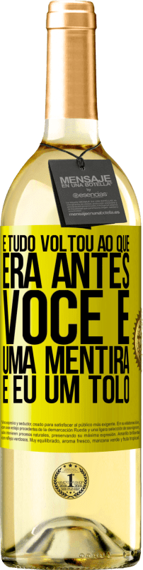 29,95 € | Vinho branco Edição WHITE E tudo voltou ao que era antes. Você é uma mentira e eu um tolo Etiqueta Amarela. Etiqueta personalizável Vinho jovem Colheita 2024 Verdejo