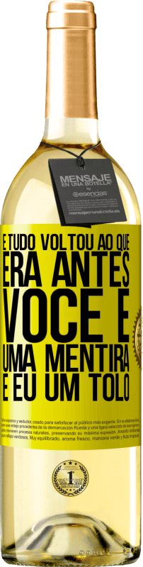29,95 € Envio grátis | Vinho branco Edição WHITE E tudo voltou ao que era antes. Você é uma mentira e eu um tolo Etiqueta Amarela. Etiqueta personalizável Vinho jovem Colheita 2025 Verdejo