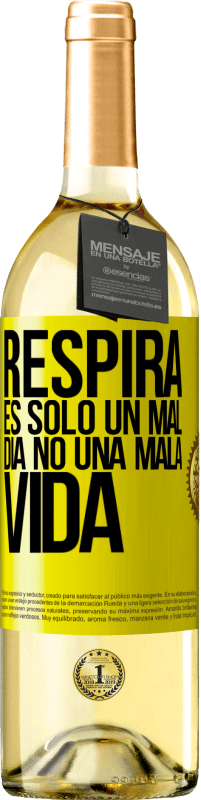 Envío gratis | Vino Blanco Edición WHITE Respira, es sólo un mal día, no una mala vida Etiqueta Amarilla. Etiqueta personalizable Vino joven Cosecha 2023 Verdejo