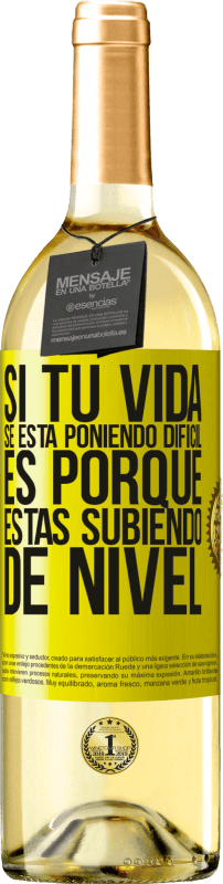 «Si tu vida se está poniendo difícil, es porque estás subiendo de nivel» Edición WHITE
