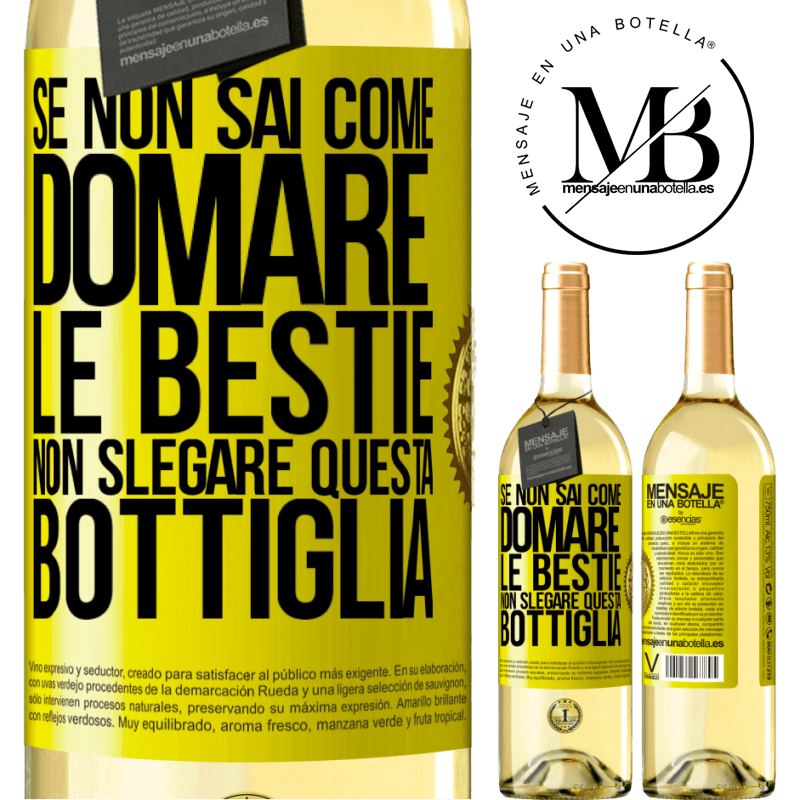 29,95 € Spedizione Gratuita | Vino bianco Edizione WHITE Se non sai come domare le bestie non slegare questa bottiglia Etichetta Gialla. Etichetta personalizzabile Vino giovane Raccogliere 2023 Verdejo