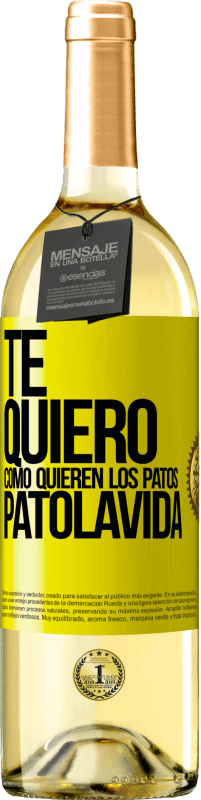 29,95 € Envío gratis | Vino Blanco Edición WHITE TE QUIERO, como quieren los patos. PATOLAVIDA Etiqueta Amarilla. Etiqueta personalizable Vino joven Cosecha 2024 Verdejo