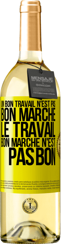 29,95 € | Vin blanc Édition WHITE Un bon travail n'est pas bon marché. Le travail bon marché n'est pas bon Étiquette Jaune. Étiquette personnalisable Vin jeune Récolte 2024 Verdejo