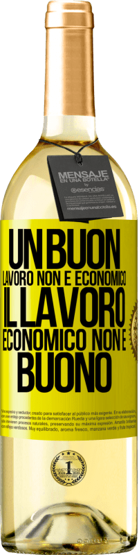 29,95 € | Vino bianco Edizione WHITE Un buon lavoro non è economico. Il lavoro economico non è buono Etichetta Gialla. Etichetta personalizzabile Vino giovane Raccogliere 2024 Verdejo