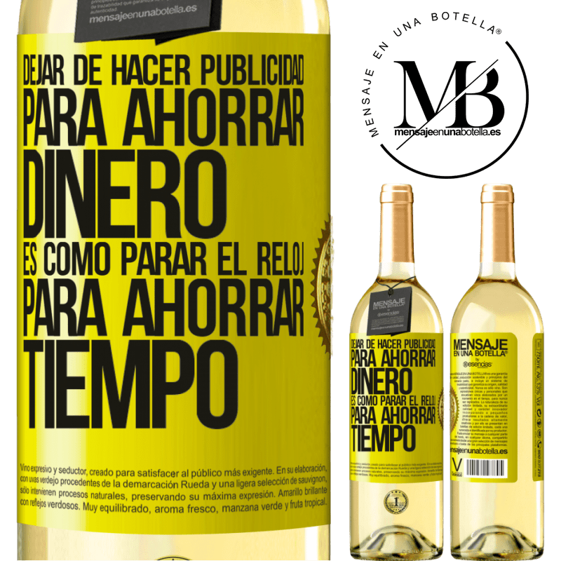 29,95 € Envío gratis | Vino Blanco Edición WHITE Dejar de hacer publicidad para ahorrar dinero, es como parar el reloj para ahorrar tiempo Etiqueta Amarilla. Etiqueta personalizable Vino joven Cosecha 2023 Verdejo