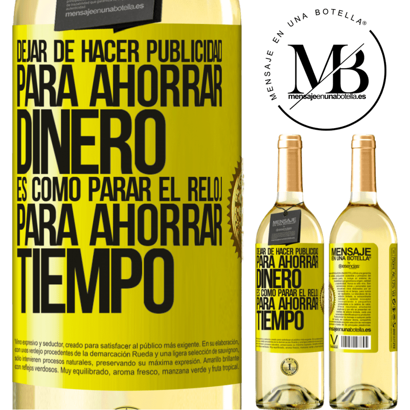 29,95 € Envío gratis | Vino Blanco Edición WHITE Dejar de hacer publicidad para ahorrar dinero, es como parar el reloj para ahorrar tiempo Etiqueta Amarilla. Etiqueta personalizable Vino joven Cosecha 2025 Verdejo