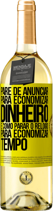 29,95 € | Vinho branco Edição WHITE Pare de anunciar para economizar dinheiro, é como parar o relógio para economizar tempo Etiqueta Amarela. Etiqueta personalizável Vinho jovem Colheita 2024 Verdejo