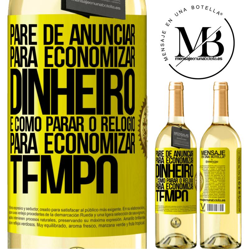 29,95 € Envio grátis | Vinho branco Edição WHITE Pare de anunciar para economizar dinheiro, é como parar o relógio para economizar tempo Etiqueta Amarela. Etiqueta personalizável Vinho jovem Colheita 2023 Verdejo