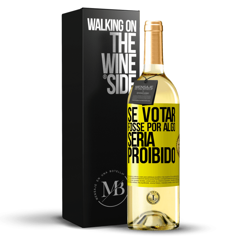 29,95 € Envio grátis | Vinho branco Edição WHITE Se votar fosse por algo, seria proibido Etiqueta Amarela. Etiqueta personalizável Vinho jovem Colheita 2024 Verdejo