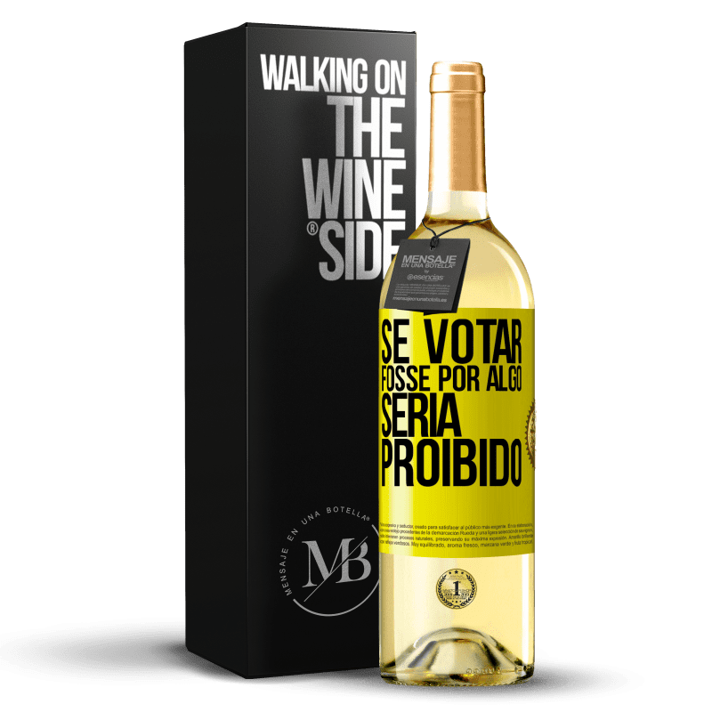 29,95 € Envio grátis | Vinho branco Edição WHITE Se votar fosse por algo, seria proibido Etiqueta Amarela. Etiqueta personalizável Vinho jovem Colheita 2025 Verdejo