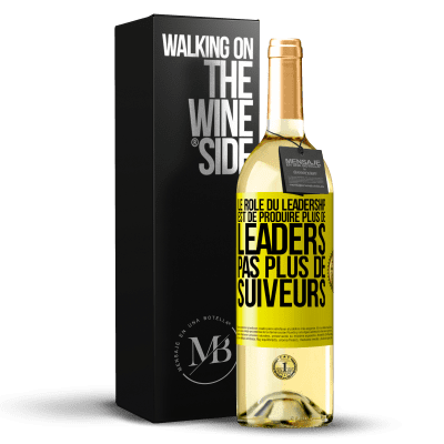 «Le rôle du leadership est de produire plus de leaders pas plus de suiveurs» Édition WHITE