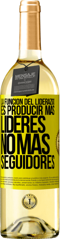 «La función del liderazgo es producir más líderes, no más seguidores» Edición WHITE